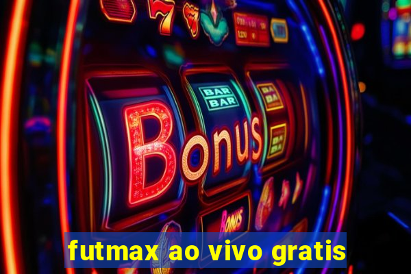 futmax ao vivo gratis